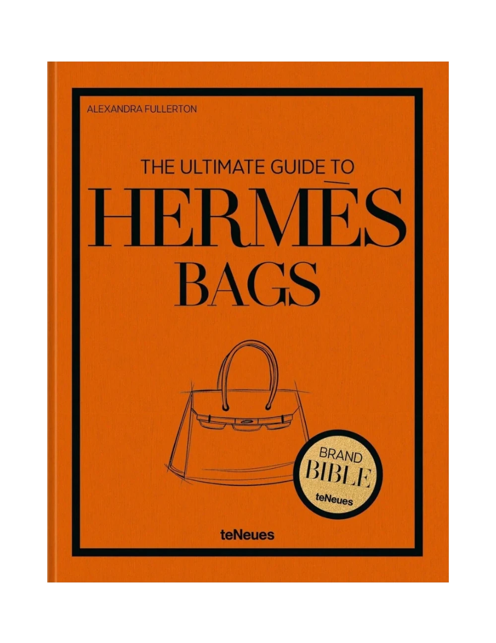 The Ultimate Guide to Hermes Bags